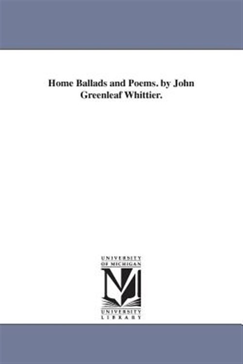 Home Ballads and Poems, Paperback by Whittier, John Greenleaf, Brand New, Fre...