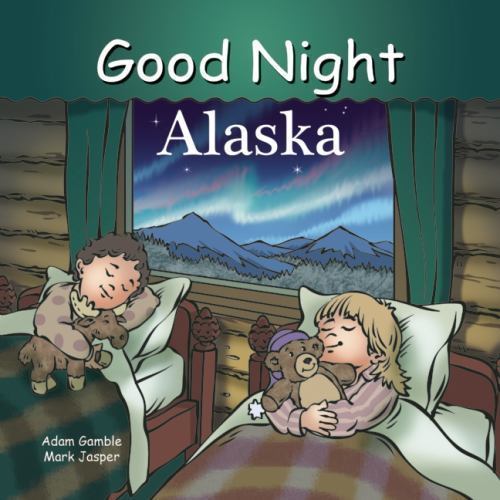 Good Night Alaska by Gamble, Adam; Jasper, Markby Gamble, Adam; Jasper, Mark | VeryGood