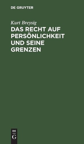 Kurt Breysig Das Recht Auf Persönlichkeit Und Seine Grenzen (Hardback)