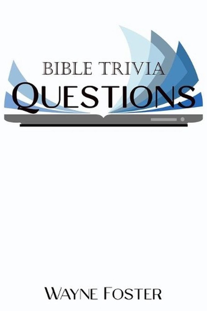 Wayne Foster- Bible Trivia Questions by Wayne Foster Paperback Book