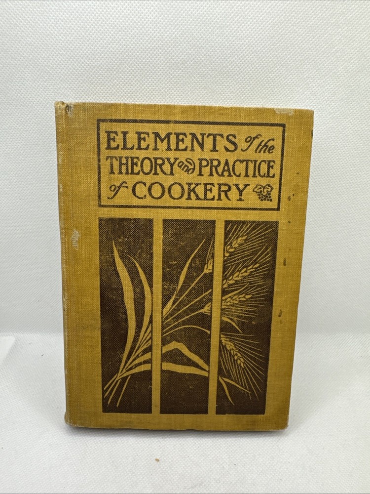 Antique “Elements of the Theory & Practice of Cookery” Williams & Fisher 1915