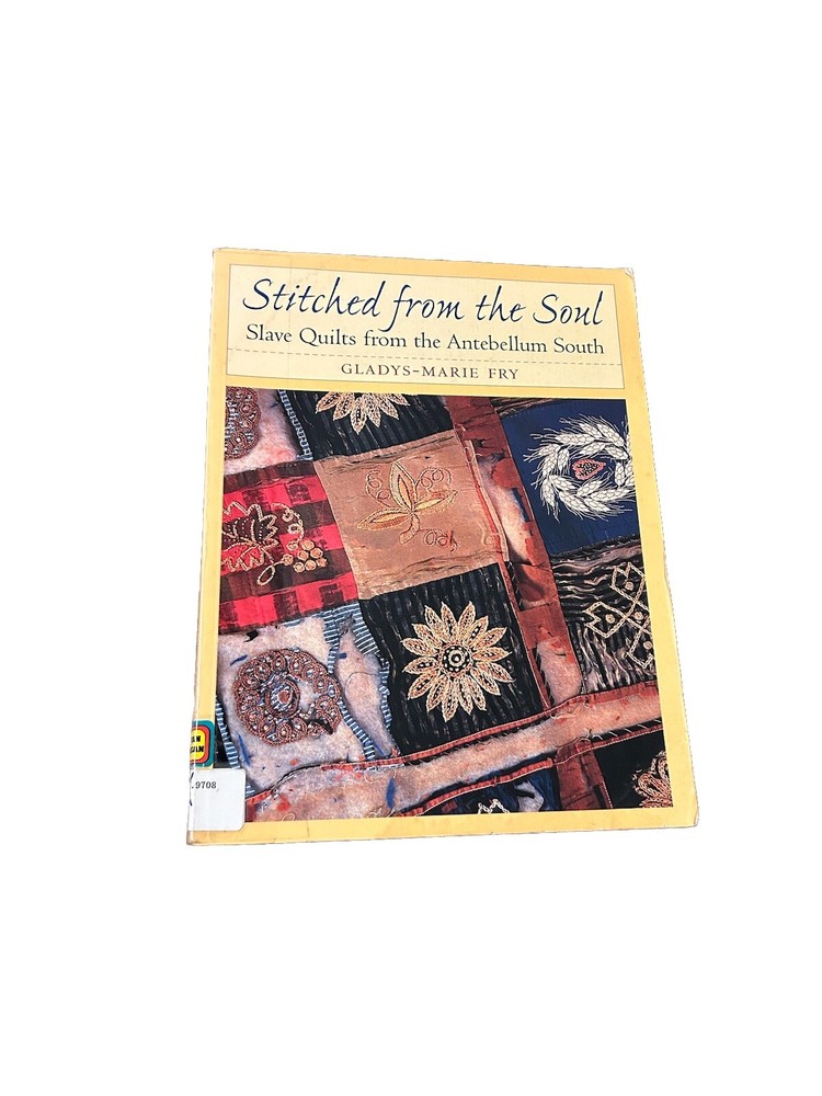 Stitched from the Soul : Slave Quilts from the Antebellum South by Gladys-Marie