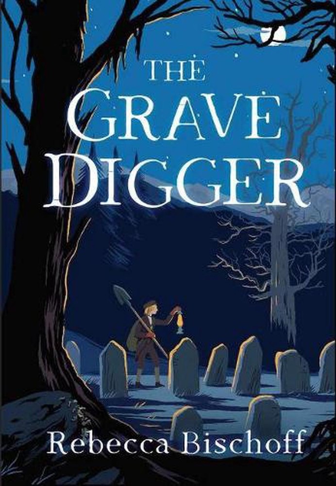 The Grave Digger by Rebecca Bischoff (English) Hardcover Book