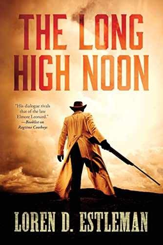 The Long High Noon - Hardcover, by Estleman Loren D. - Very Good b