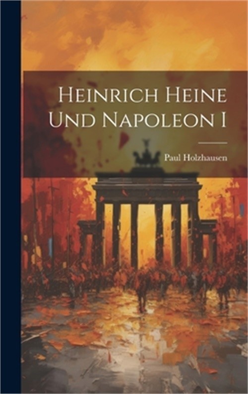 Heinrich Heine und Napoleon I (Hardback or Cased Book)
