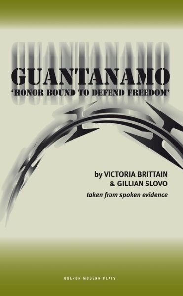 Guantanamo : Honor Bound To Defend Freedom, Paperback by Brittain, Victoria; ...