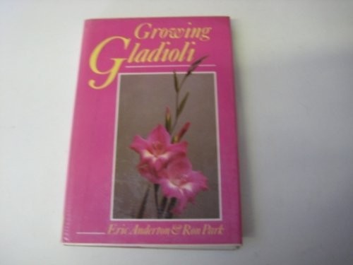 GROWING GLADIOLI by Park, Ron Hardback Book The Fast Free ShippingFREE US DELIVERY | ISBN: 0747026211 | Quality Books