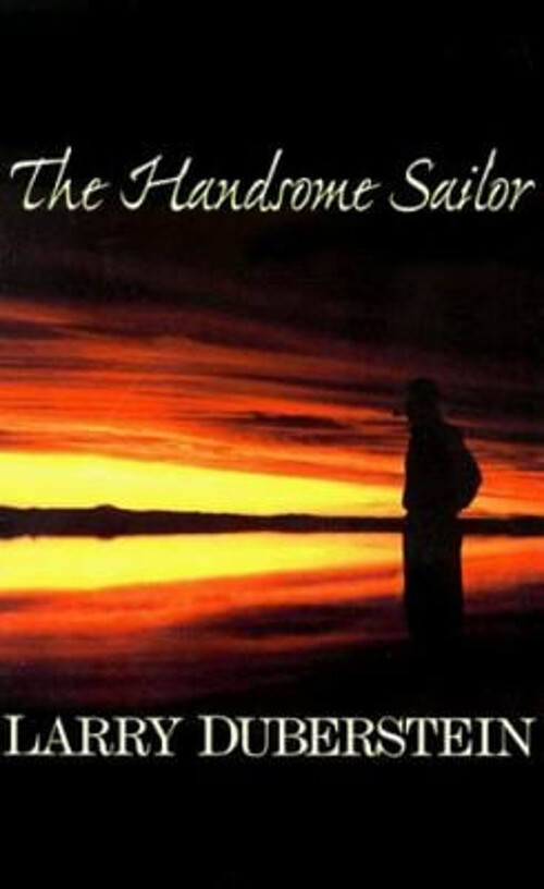 The Handsome Sailor Hardcover Larry Duberstein