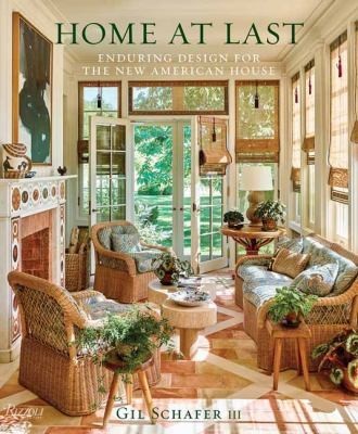 Home at Last by Gil Schafer III (Hardcover)