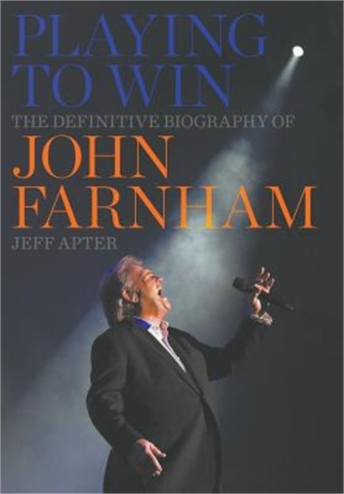Playing to Win: The Definitive Biography of John Farnham (Hardback or Cased Book