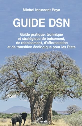 Guide DSN: Guide pratique, technique et stratégique de boisement, de by Peya