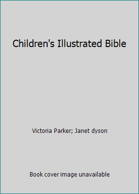 Children's Illustrated Bible by Victoria Parker; Janet dysonby Victoria Parker; Janet dyson | PB | Good