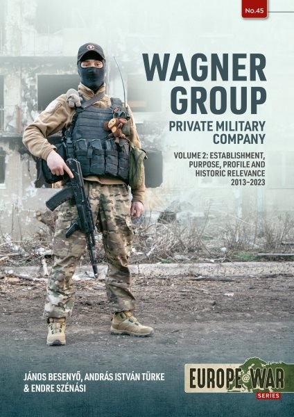 Wagner Group : Private Military Company: Establishment, Profile and Operation...