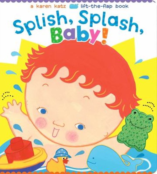 Splish, Splash, Baby! Board Books Karen KatzFree US Delivery | ISBN:1481417894