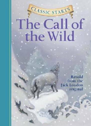 The Call of the Wild (Classic Starts) - Hardcover By London, Jack - GOOD
