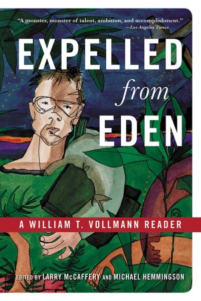 Expelled from Eden : A William T. Vollman Reader, Paperback by McCaffery, Lar...