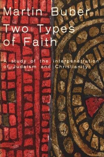 Two Types of Faith by Martin Buber: New