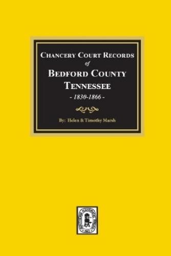 Timothy Marsh Chancery Court Records of Bedford County, Tennessee, 1 (Paperback)Another great item from Rarewaves USA | Free delivery!