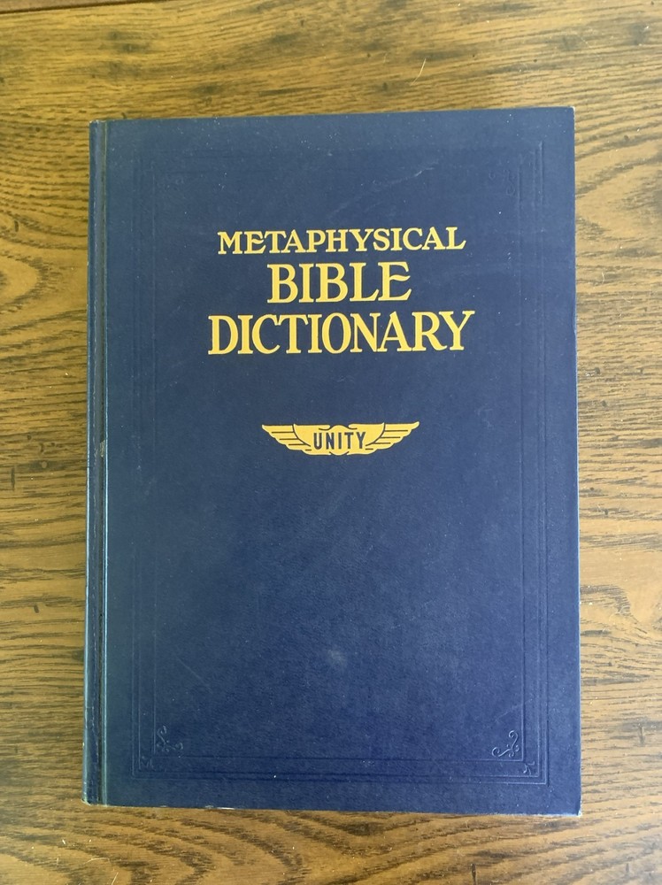 Metaphysical Bible Dictionary Unity School of Christianity