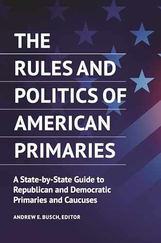 The Rules and Politics of American - Hardcover, by Busch Andrew E. - Very Good