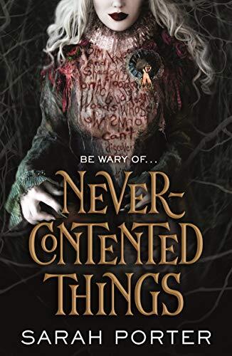 Never-Contented Things: A Dark Faerie Novel by Sarah Porter