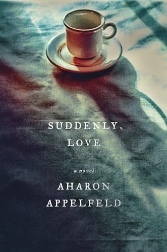 Suddenly, Love, Appelfeld, Aharon
