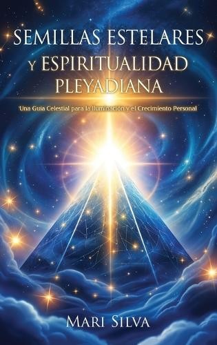 Mari Silva Semillas estelares y espiritualidad pleyadiana (Hardback)Another great item from Rarewaves USA | Free delivery!