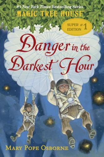 Magic Tree House Super Edition Ser.: Danger in the Darkest Hour by Mary Pope...
