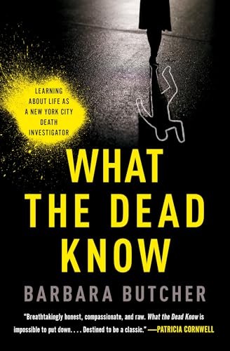 What the Dead Know: Learning About Life as a New York City Dea...