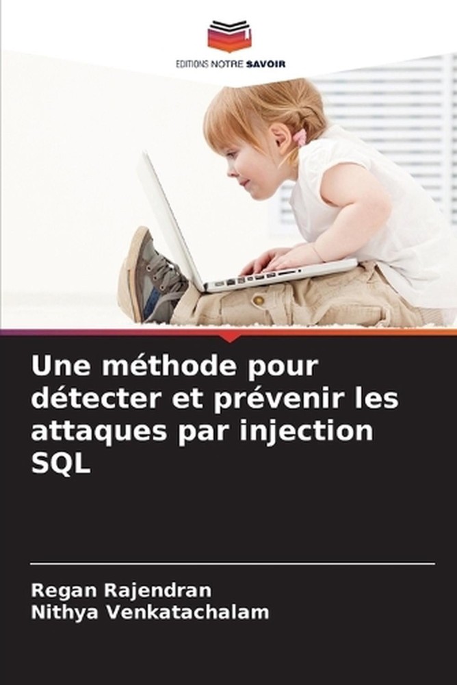 Une mthode pour dtecter et prvenir les attaques par injection SQL by Regan Rajen