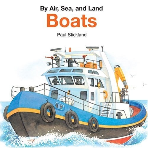 Boats (BY AIR, SEA, AND LAND) by Stickland, Paul, Good Book