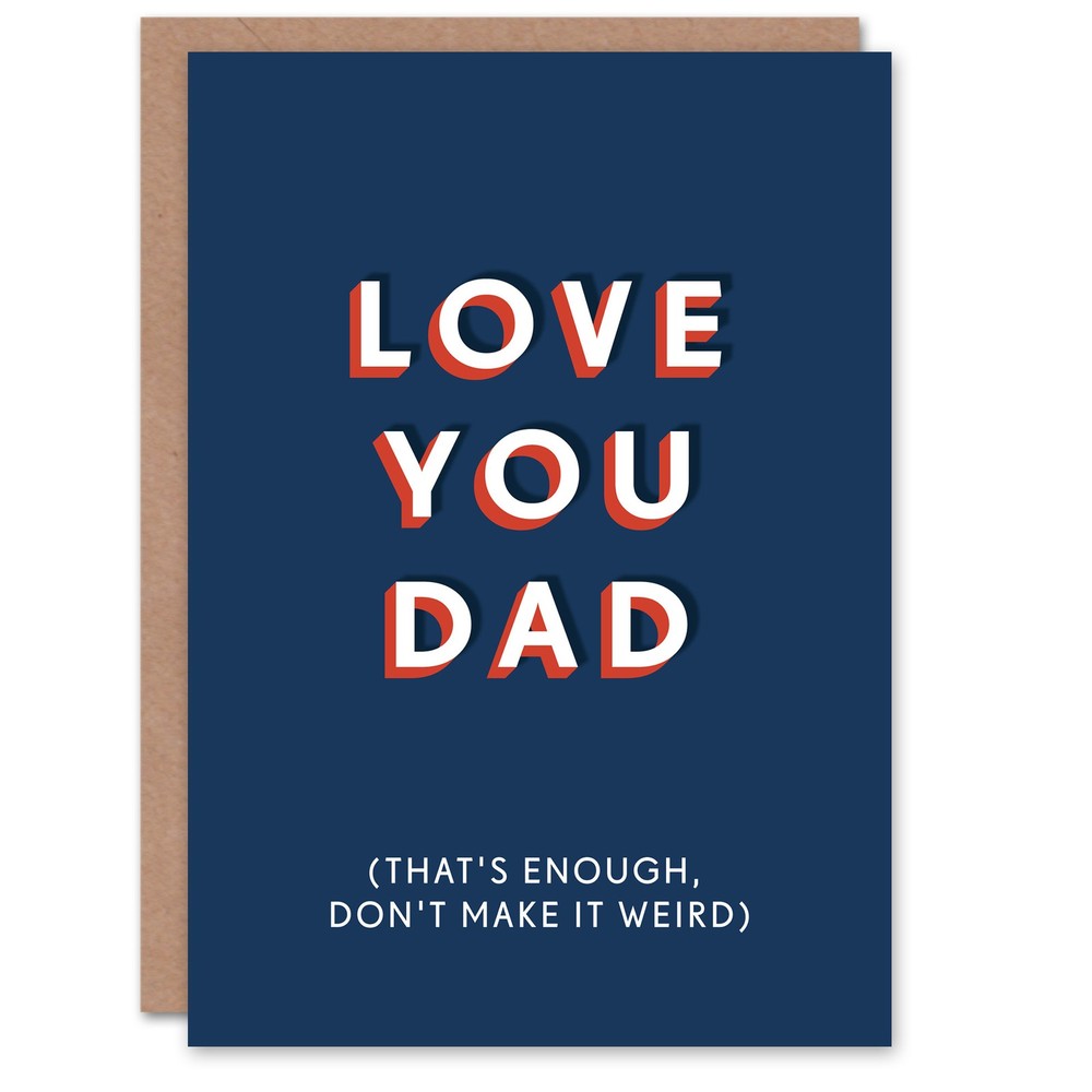 Love You Don't Make It Weird Funny Cheeky Birthday Card