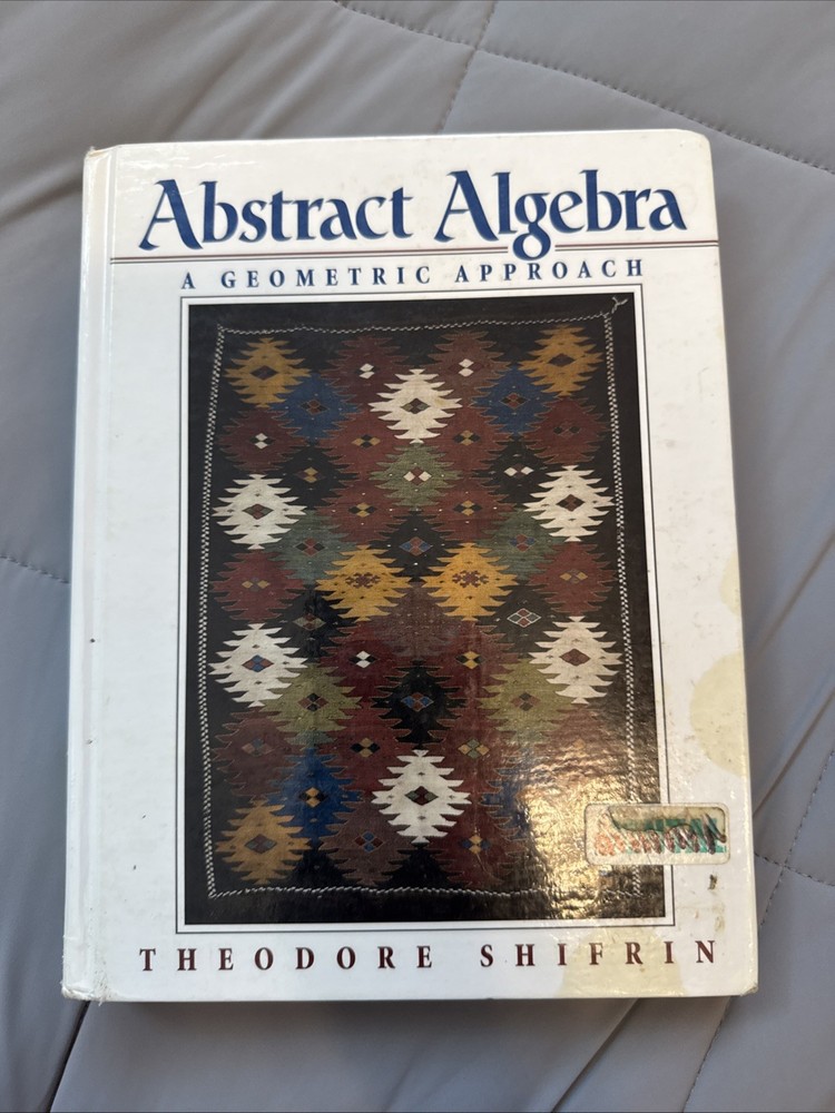 Abstract Algebra A Geometric Approach by Theodore Shifrin Hardcover