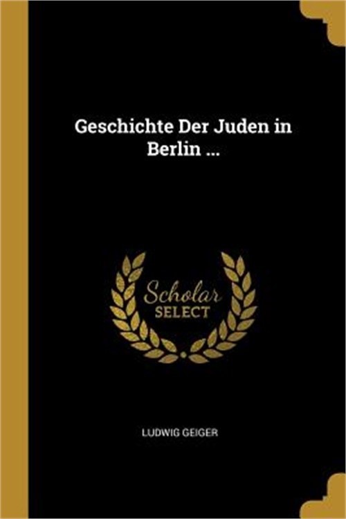 Geschichte Der Juden in Berlin ... (Paperback or Softback)