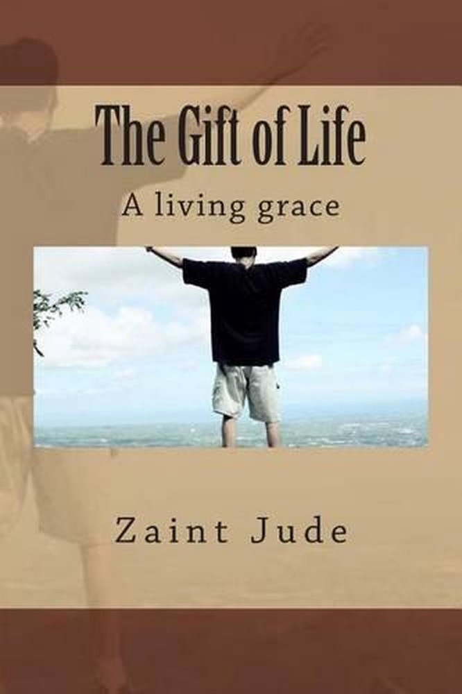 The Gift of Life: A living grace by Zaint Jude (English) Paperback Book