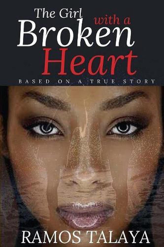 The Girl with a Broken Heart: Based on a True Story by Ramos Talaya (English) Pa