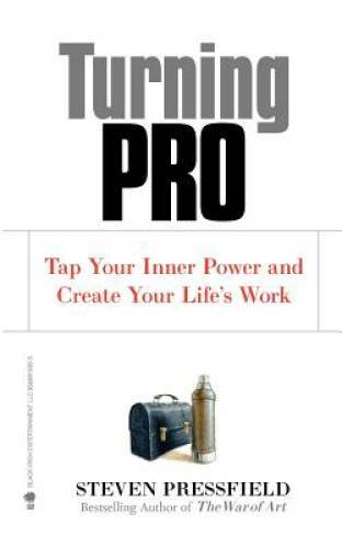 Turning Pro: Tap Your Inner Power and Create Your Life's Work - Paperback - GOOD