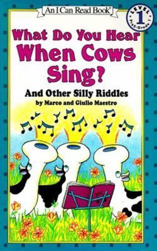 What Do You Hear When Cows Sing? : And Other Silly Riddles by Marco Maestro ...