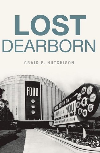 Craig E. Hutchison Lost Dearborn (Paperback) LostAnother great item from Rarewaves USA | Free delivery!