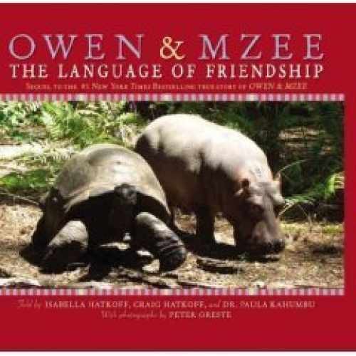 Owen & Mzee: The Language of - Hardcover, by Isabella Hatkoff - Very Good