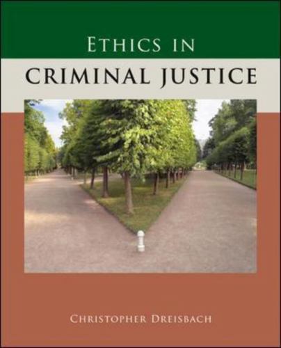 Ethics in Criminal Justice, USED-Good, Dreisbach, Christopher