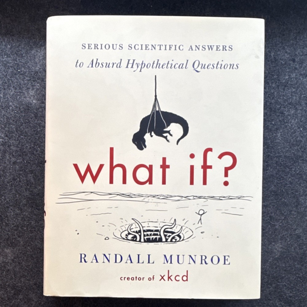 What If? by Randall Munroe, xkcd Series – Hardcover Science Humor
