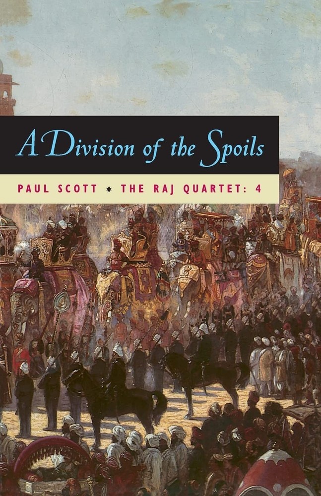 A Division of Spoils (Repr of 1975 Ed) (Raj Quartet/Paul Scott, 4) (Phoenix Fic,