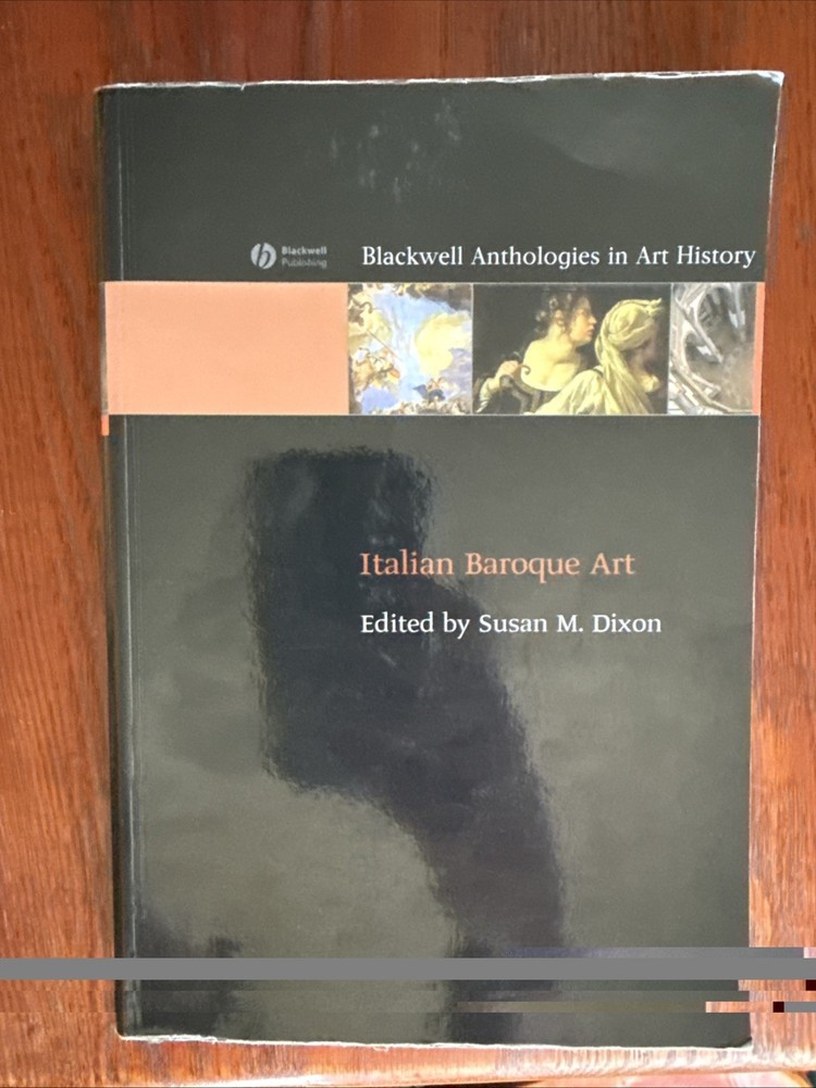 Blackwell Anthologies in Art History Ser.: Italian Baroque Art by Susan M. Dixon