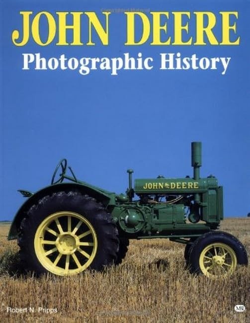 John Deere: Photographic History, Pripps, Robert N.