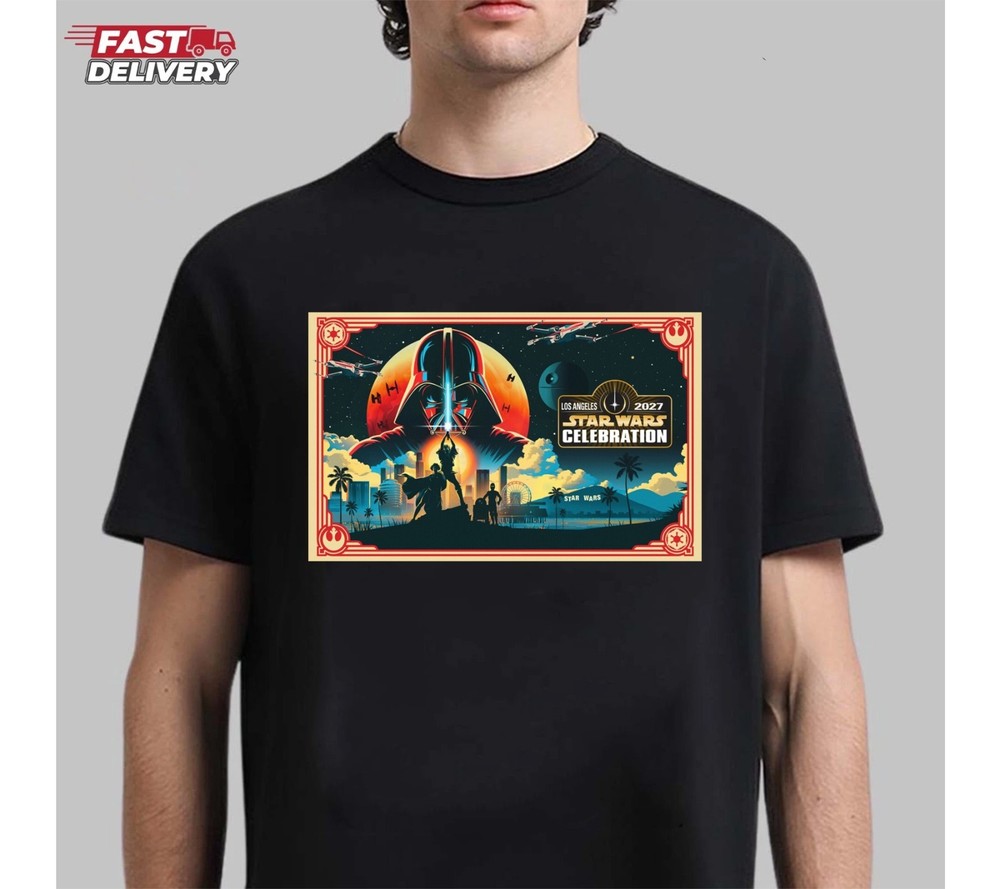 Star Wars Celebration 2027 Los Angeles On April 1-4 2027 T-Shirt, FAST SHIP