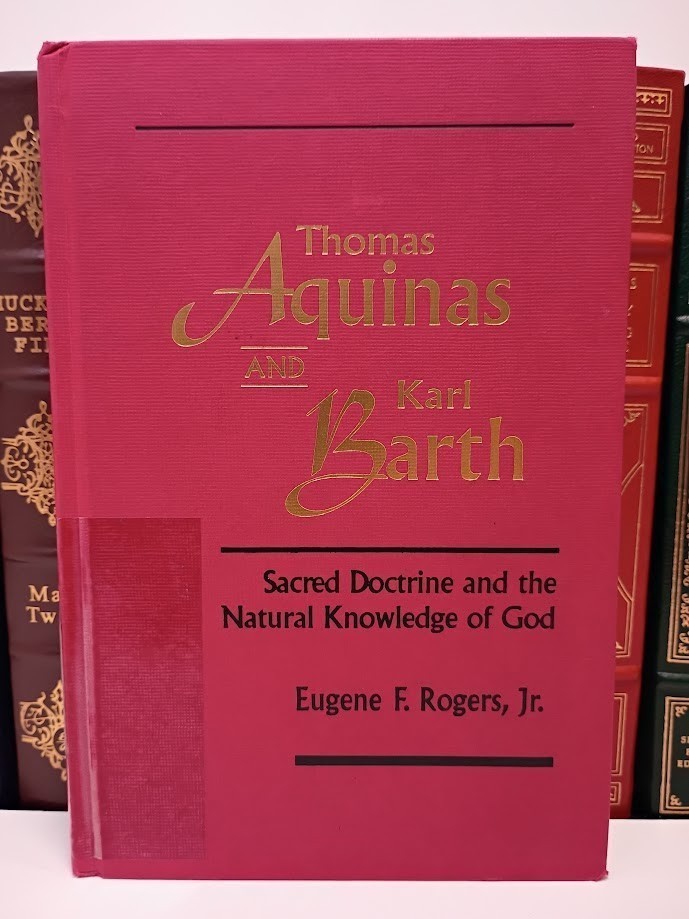 Thomas Aquinas and Karl Barth : Sacred Doctrine and the Natural Knowledge of God