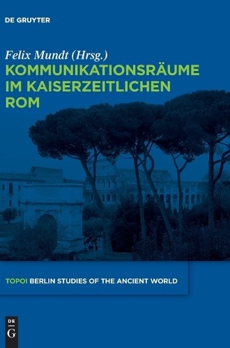 Kommunikationsräume im kaiserzeitlichen Rom (Hardback)Another great item from Rarewaves USA | Free delivery!