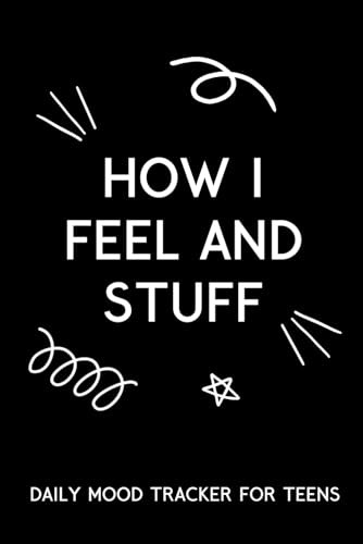 How I Feel and Stuff: Daily Mood Tracker for Teens: D... by Journals, Mindful MaFREE US DELIVERY | ISBN: 8401676029 | Quality Books