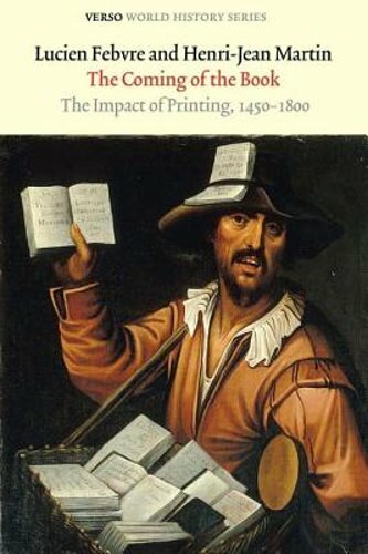 The Coming of the Book: The Impact of Printing, 1450-1800 by Lucien Febvre: New